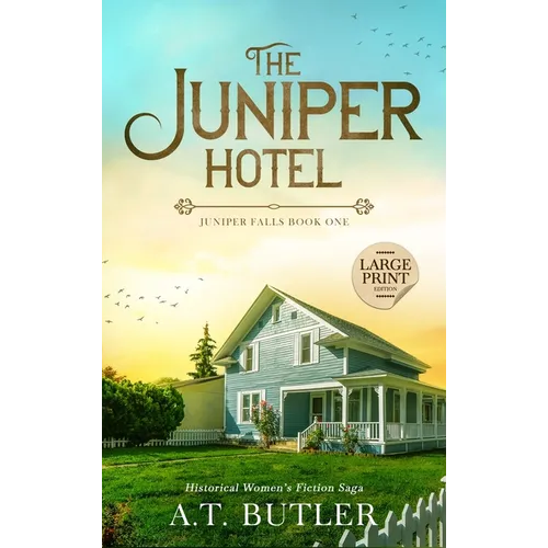 The Juniper Hotel: Historical Women's Fiction Saga Large Print - Hardcover