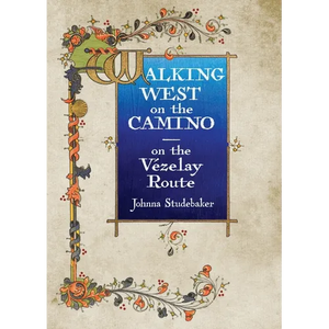 Walking West on the Camino--on the Vezelay Route - Paperback