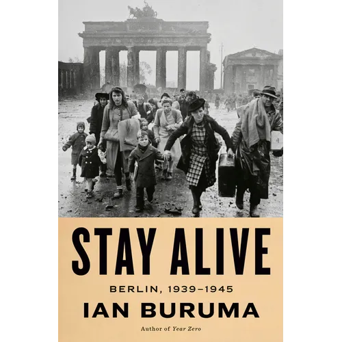 Stay Alive: Berlin, 1939-1945 - Hardcover