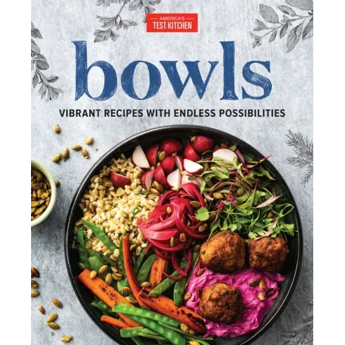 Bowls: Vibrant Recipes with Endless Possibilities - Hardcover