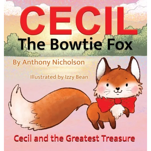 Cecil the Bowtie Fox: Cecil and the Greatest Treasure - Hardcover