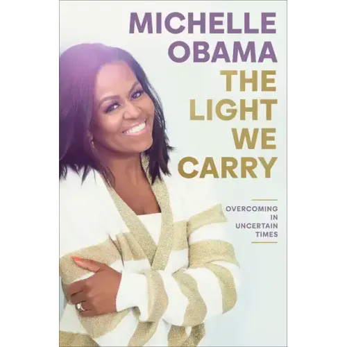 The Light We Carry: Overcoming in Uncertain Times - Hardcover