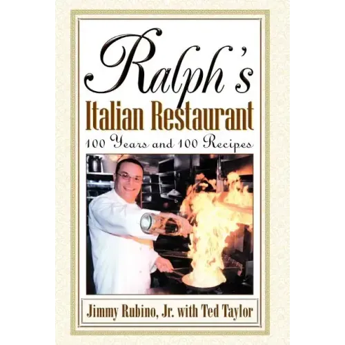 Ralph's Italian Restaurant: 100 Years and 100 Recipes - Hardcover