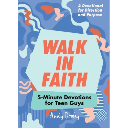 Walk in Faith: 5-Minute Devotions for Teen Guys - Paperback