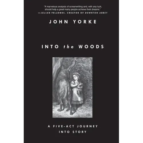 Into the Woods: A Five-Act Journey Into Story - Paperback