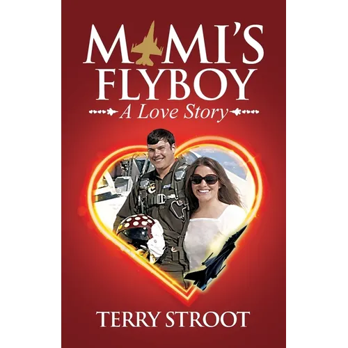 Mimi's Flyboy: A Love Story - Paperback