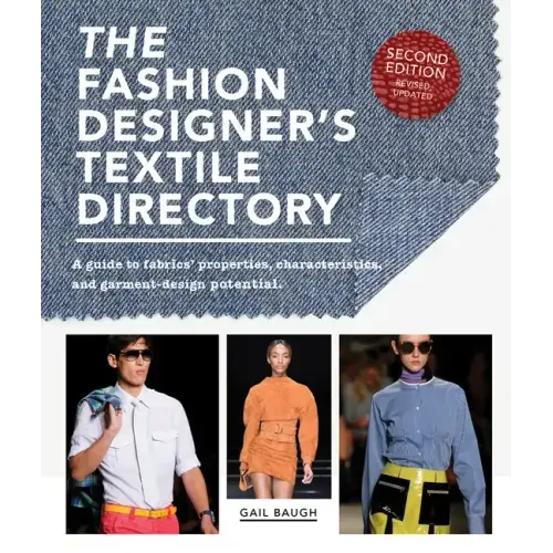 The Fashion Designer's Textile Directory: A Guide to Fabrics' Properties, Characteristics, and Garment-Design Potential - Paperback