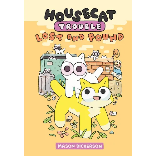 Housecat Trouble: Lost and Found: (A Graphic Novel) - Hardcover