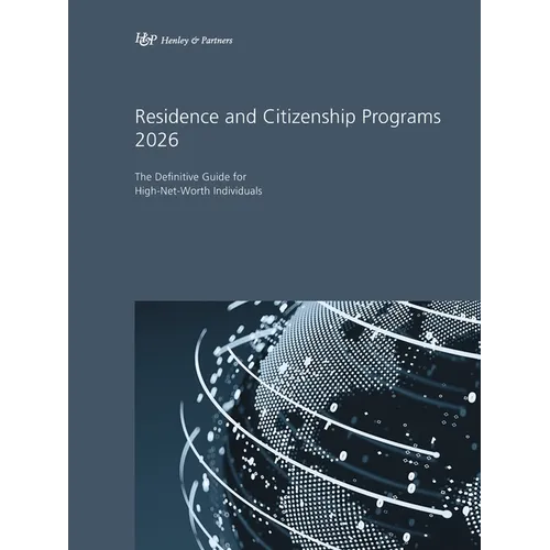 Residence and Citizenship Programs 2026: The Definitive Guide for High-Net-Worth Individuals - Paperback
