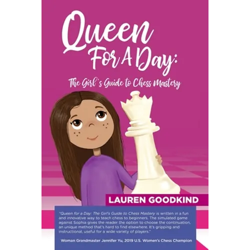 Queen for a Day: The Girl's Guide to Chess Mastery - Paperback