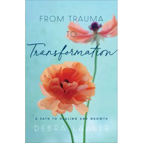 From Trauma to Transformation: A Path to Healing and Growth - Paperback