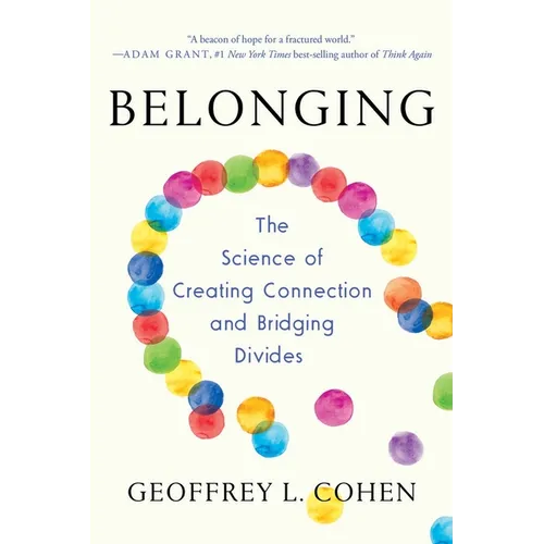 Belonging: The Science of Creating Connection and Bridging Divides - Paperback