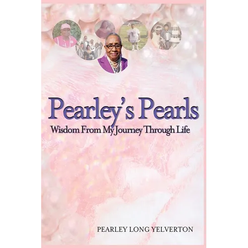Pearley's Pearls: Wisdom From My Journey Through Life - Paperback