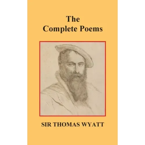 The Complete Poems of Thomas Wyatt - Paperback