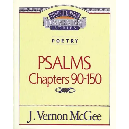 Thru the Bible Vol. 19: Poetry (Psalms 90-150) - Paperback