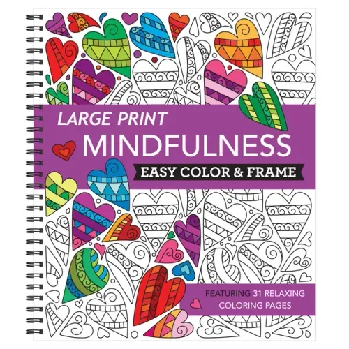 Large Print Easy Color & Frame - Mindfulness (Stress Free Coloring Book) - Spiral