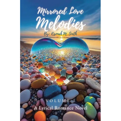 Mirrored Love Melodies: A Lyrical Romance Novel - Paperback