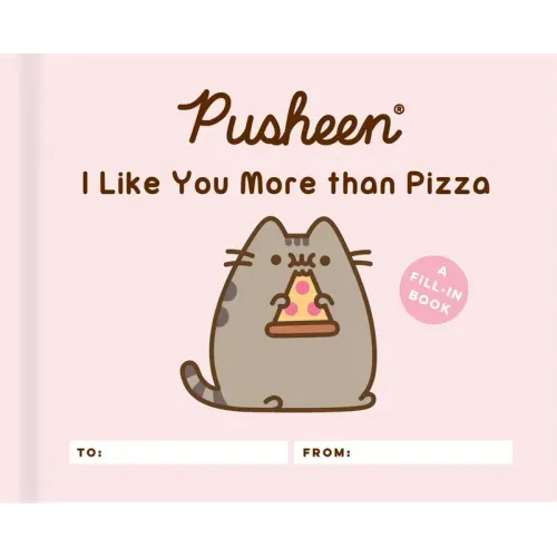 Pusheen: I Like You More Than Pizza: A Fill-In Book - Hardcover