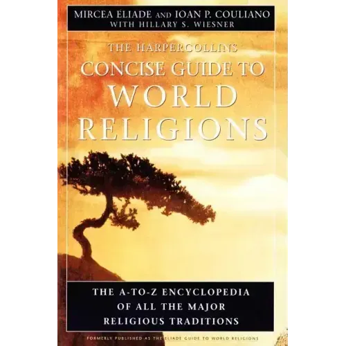 HarperCollins Concise Guide to World Religions: The A-To-Z Encyclopedia of All the Major Religious Traditions - Paperback