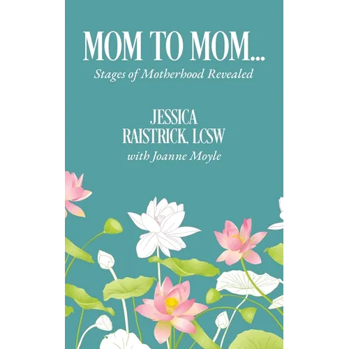 Mom to Mom: Stages of Motherhood Revealed - Paperback