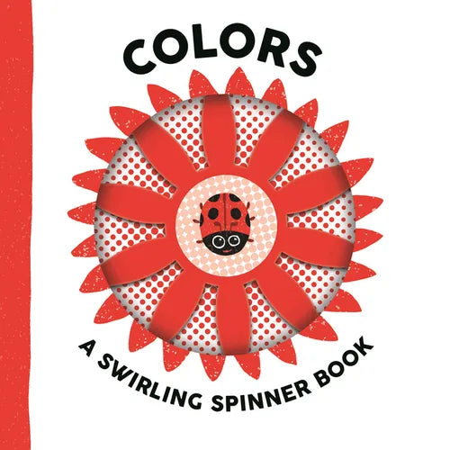 Colors: A Swirling Spinner Book - Board Book