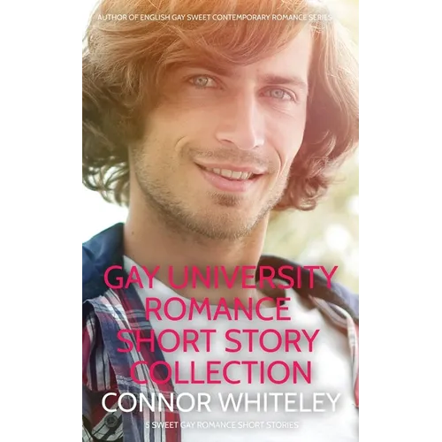 Gay University Romance Short Story Collection: 5 Sweet Gay University Romance Short Stories - Paperback