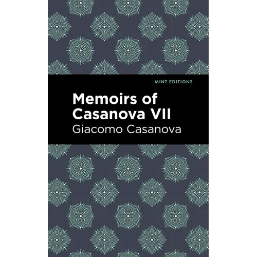 Memoirs of Casanova Volume VII - Paperback