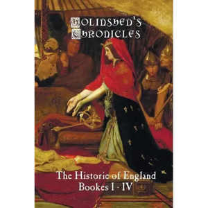 Holinshed's Chronicles: The Historie of England, Bookes I-IV - Paperback