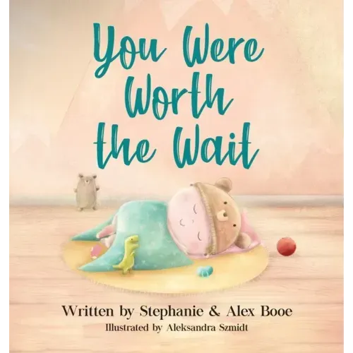 You Were Worth the Wait - Hardcover