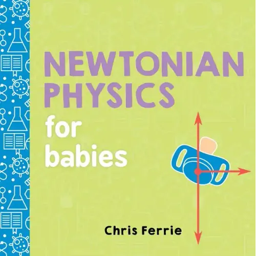 Newtonian Physics for Babies - Board Book