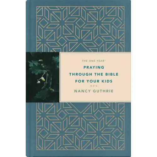 The One Year Praying Through the Bible for Your Kids - Hardcover