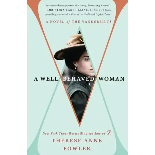 A Well-Behaved Woman: A Novel of the Vanderbilts - Paperback