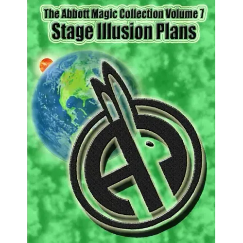 The Abbott Magic Collection Volume 7: Stage Illusion Plans