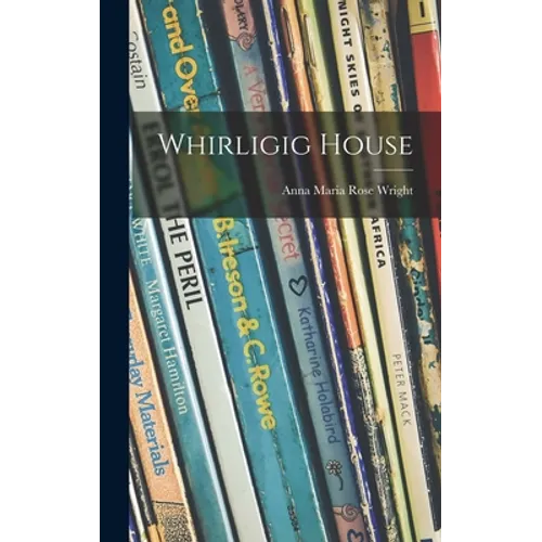 Whirligig House - Hardcover