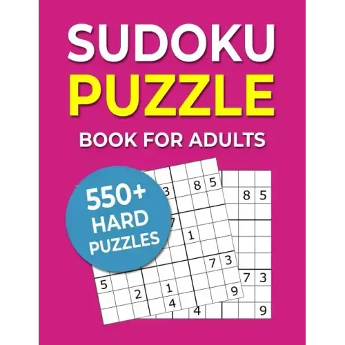 Sudoku Puzzle Book For Adults: 550+ Hard Puzzles - Paperback