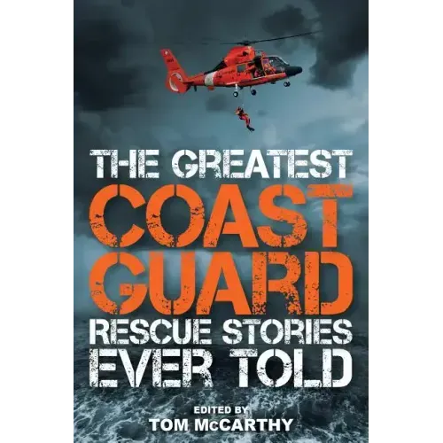 The Greatest Coast Guard Rescue Stories Ever Told - Paperback