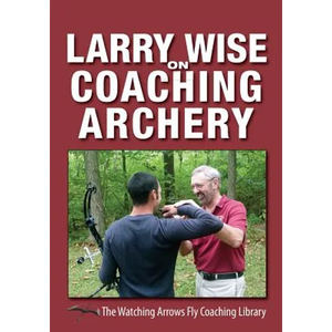 Larry Wise on Coaching Archery - Paperback