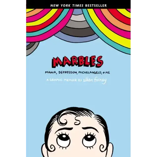 Marbles: Mania, Depression, Michelangelo, and Me: A Graphic Memoir - Paperback