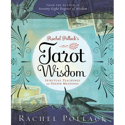 Rachel Pollack's Tarot Wisdom: Spiritual Teachings and Deeper Meanings - Paperback