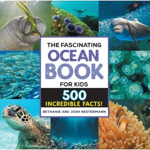 The Fascinating Ocean Book for Kids: 500 Incredible Facts! - Hardcover