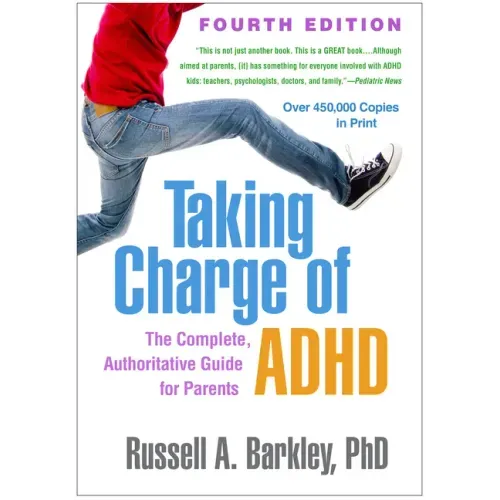 Taking Charge of ADHD: The Complete, Authoritative Guide for Parents