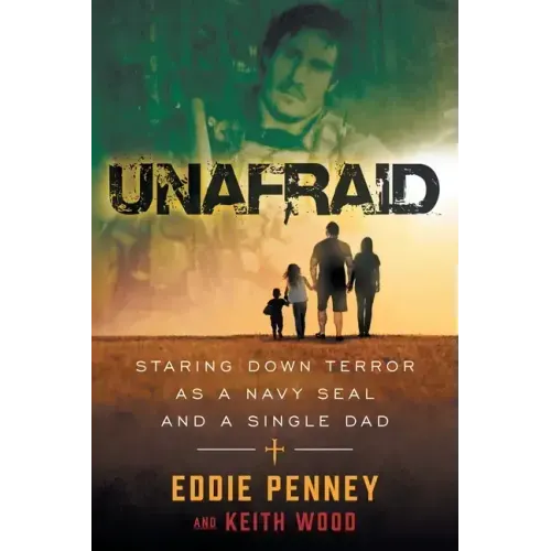 Unafraid: Staring Down Terror as a Navy SEAL and Single Dad - Paperback
