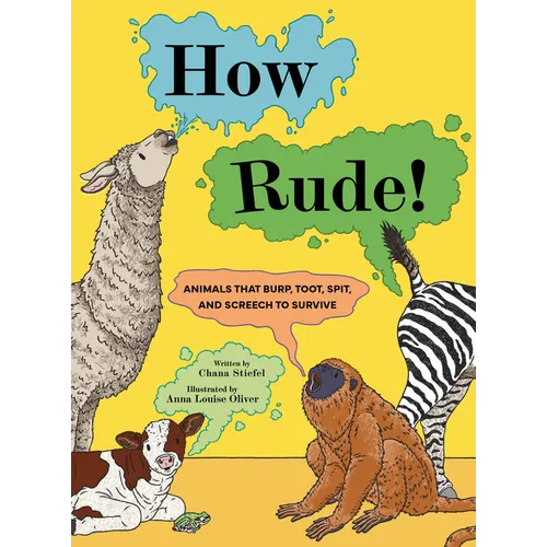 How Rude!: Animals That Burp, Toot, Spit, and Screech to Survive - Paperback