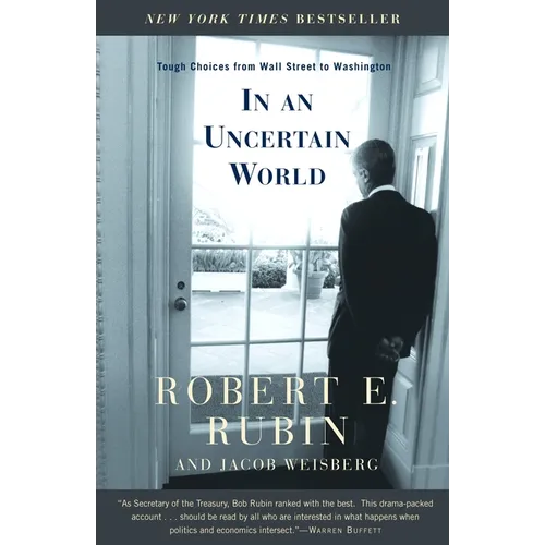 In an Uncertain World: Tough Choices from Wall Street to Washington - Paperback