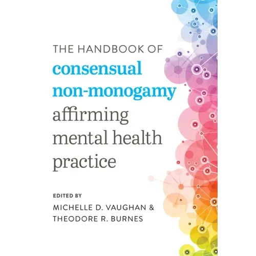 The Handbook of Consensual Non-Monogamy: Affirming Mental Health Practice - Paperback