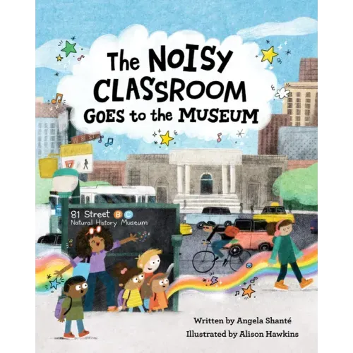 The Noisy Classroom Goes to the Museum - Hardcover