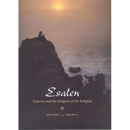 Esalen: America and the Religion of No Religion - Paperback