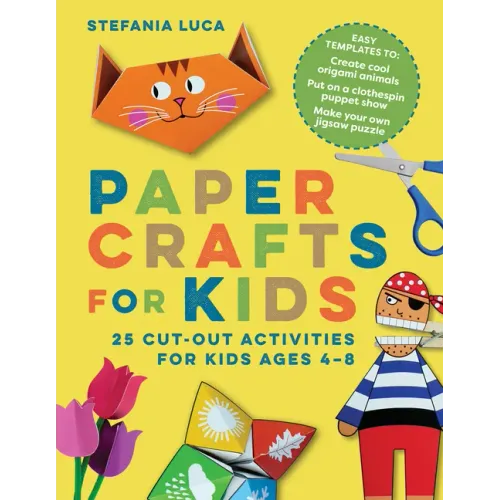 Paper Crafts for Kids: 25 Cut-Out Activities for Kids Ages 4-8 - Paperback