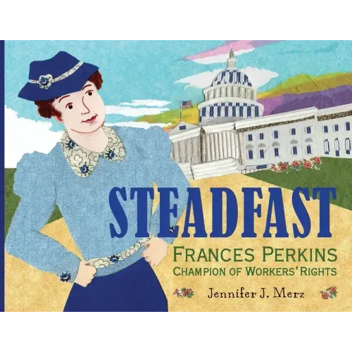 Steadfast: Frances Perkins, Champion of Workers' Rights - Paperback