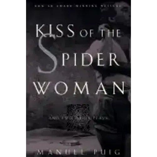 Kiss of the Spider Woman and Two Other Plays - Paperback